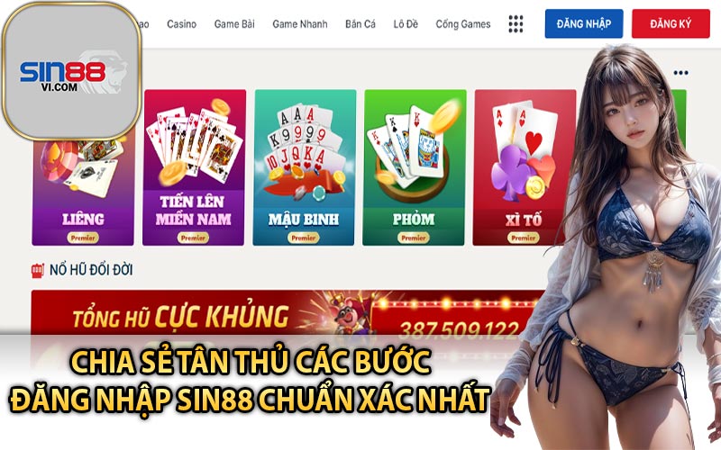 Chia Sẻ Tân Thủ Các Bước Đăng Nhập Sin88 Chuẩn Xác Nhất