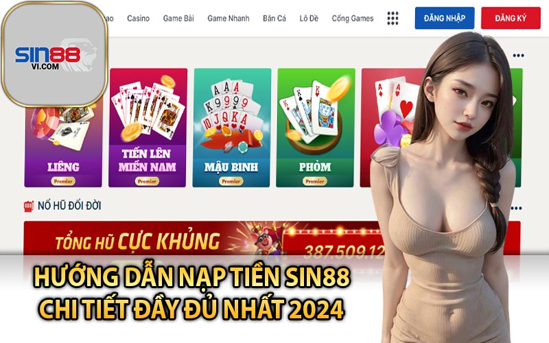 Hướng Dẫn Nạp Tiền Sin88 Chi Tiết Đầy Đủ Nhất 2024