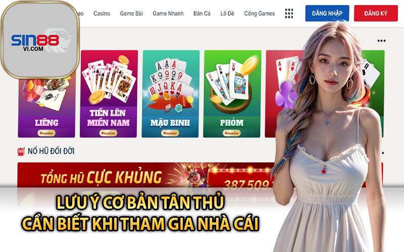 Lưu Ý Cơ Bản Tân Thủ Cần Biết Khi Tham Gia Nhà Cái