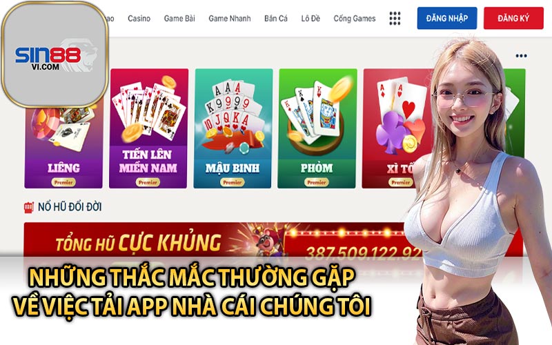 Những Thắc Mắc Thường Gặp Về Việc Tải App Nhà Cái Chúng Tôi